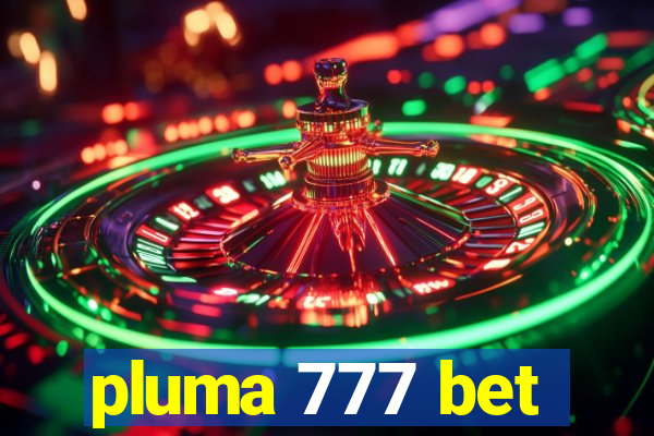 pluma 777 bet